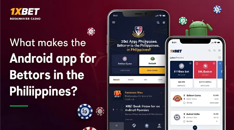 What Makes the 1xBet Android App Ideal for Bettors in the Philippines?